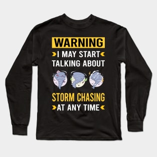 Warning Storm Chasing Chaser Stormchasing Stormchaser Long Sleeve T-Shirt